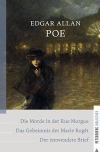 Vorderes Coverbild Die Morde in der Rue Morgue - Das Geheimnis der Marie Rogêt - Der entwendete Brief