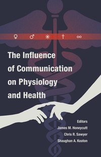Vorderes Coverbild The Influence of Communication on Physiology and Health