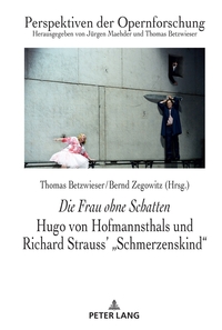Vorderes Coverbild Die Frau ohne Schatten: Hugo von Hofmannsthals und Richard Strauss' "Schmerzenskind"