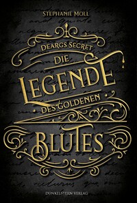 Vorderes Coverbild Die Legende des goldenen Blutes - Deargs Secret
