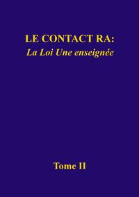 Vorderes Coverbild Le contact Ra: La Loi Une enseignée