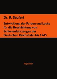 Vorderes Coverbild Entwicklung der Farben und Lacke für die Beschichtung von Schienenfahrzeugen der Deutschen Reichsbahn bis 1945