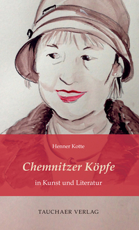 Vorderes Coverbild Chemnitzer Köpfe in Kunst und Literatur