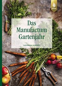 Vorderes Coverbild Das Manufactum-Gartenjahr
