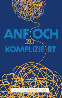Vorderes Coverbild Anfoch zu kompliziert