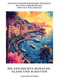 Vorderes Coverbild Die Geschichte Monacos: Glanz und Schatten