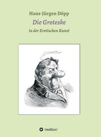 Vorderes Coverbild Das Groteske in der Erotischen Kunst