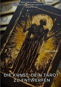 Vorderes Coverbild Die Kunst, Dein Tarot zu entwerfen