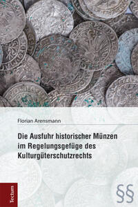 Vorderes Coverbild Die Ausfuhr historischer Münzen im Regelungsgefüge des Kulturgüterschutzrechts