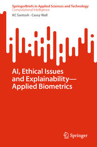 Vorderes Coverbild AI, Ethical Issues and Explainability—Applied Biometrics