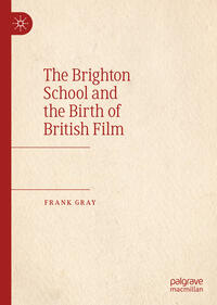 Vorderes Coverbild The Brighton School and the Birth of British Film