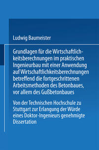 Vorderes Coverbild Grundlagen für die Wirtschaftlichkeitsberechnungen im praktischen Ingenieurbau mit einer Anwendung auf Wirtschaftlichkeitsberechnungen betreffend die fortgeschrittenen Arbeitsmethoden des Betonbaues, vor allem des Gußbetonbaues