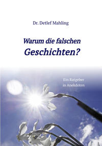 Vorderes Coverbild Warum die falschen Geschichten?
