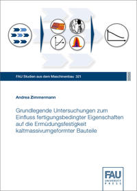 Vorderes Coverbild Grundlegende Untersuchungen zum Einfluss fertigungsbedingter Eigenschaften auf die Ermüdungsfestigkeit kaltmassivumgeformter Bauteile