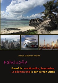 Vorderes Coverbild Fabelhafte Kreuzfahrt um Mauritius, Seychellen, La Réunion und in den Fernen Osten