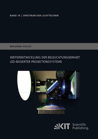 Vorderes Coverbild Weiterentwicklung der Beleuchtungseinheit LED-basierter Projektionssysteme