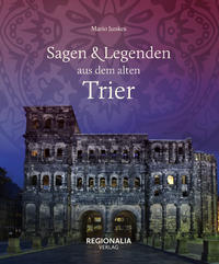 Vorderes Coverbild Sagen und Legenden aus dem alten Trier
