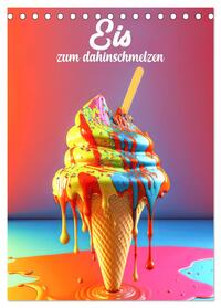 Vorderes Coverbild Eis zum dahinschmelzen (Tischkalender 2025 DIN A5 hoch), CALVENDO Monatskalender