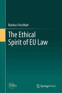 Vorderes Coverbild The Ethical Spirit of EU Law