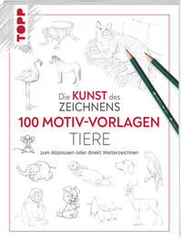 Vorderes Coverbild Kunst des Zeichnens 100 Motiv-Vorlagen Tiere