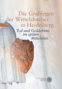 Vorderes Coverbild Die Grablegen der Wittelsbacher in Heidelberg