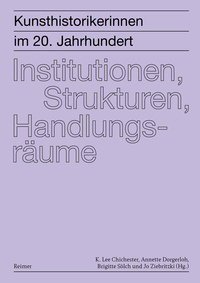Vorderes Coverbild Kunsthistorikerinnen im 20. Jahrhundert: Institutionen, Strukturen, Handlungsräume