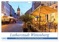 Vorderes Coverbild Lutherstadt Wittenberg - Die Wirkstätte des rebellischen Martin Luther (Wandkalender 2025 DIN A4 quer), CALVENDO Monatskalender