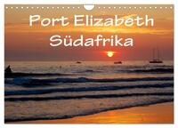 Vorderes Coverbild Port Elizabeth - Südafrika - Impressionen einer Stadt in Bildern (Wandkalender 2025 DIN A4 quer), CALVENDO Monatskalender