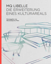 Vorderes Coverbild MQ Libelle. Die Erweiterung eines Kulturareals