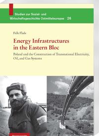 Vorderes Coverbild Energy Infrastructures in the Eastern Bloc