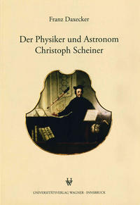 Vorderes Coverbild Der Physiker und Astronom Christoph Scheiner