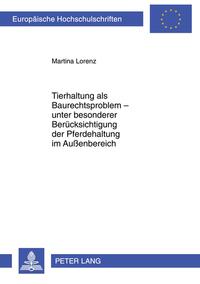 Vorderes Coverbild Tierhaltung als Baurechtsproblem – unter besonderer Berücksichtigung der Pferdehaltung im Außenbereich