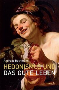 Vorderes Coverbild Hedonismus und das gute Leben