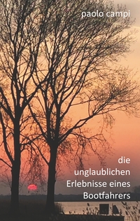 Vorderes Coverbild Die unglaublichen Erlebnisse eines Bootfahrers