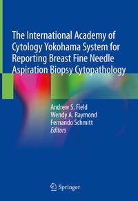 Vorderes Coverbild The International Academy of Cytology Yokohama System for Reporting Breast Fine Needle Aspiration Biopsy Cytopathology