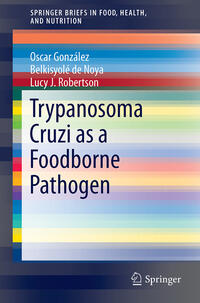 Vorderes Coverbild Trypanosoma cruzi as a Foodborne Pathogen