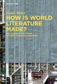 Vorderes Coverbild How Is World Literature Made?