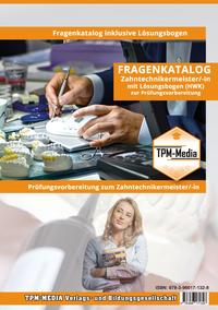 Vorderes Coverbild Zahntechnikermeister (m/w/d) Fragenkatalog mit Lösungsbogen (Buch-/Printversion) mit über 3200 Prüfungsfragen