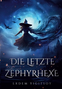 Vorderes Coverbild Die letzte Zephyrhexe