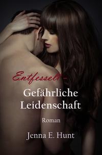 Vorderes Coverbild Entfesselt – Gefährliche Leidenschaft