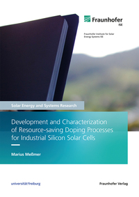 Vorderes Coverbild Development and Characterization of Resource-saving Doping Processes for Industrial Silicon Solar Cells
