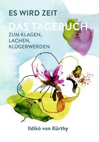 Vorderes Coverbild Es wird Zeit – Das Tagebuch zum Klagen, Lachen, Klügerwerden
