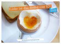 Vorderes Coverbild Liebe ist das gelbe vom Ei (Wandkalender 2025 DIN A4 quer), CALVENDO Monatskalender