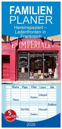 Vorderes Coverbild Familienplaner 2026 - Hereinspaziert – Ladenfronten in Frankreich mit 5 Spalten (Wandkalender, 21 x 45 cm) CALVENDO