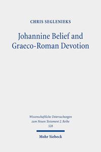 Vorderes Coverbild Johannine Belief and Graeco-Roman Devotion