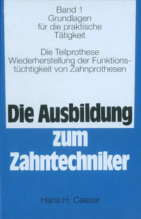 Vorderes Coverbild Die Ausbildung zum Zahntechniker