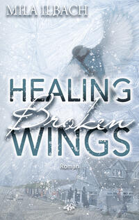 Vorderes Coverbild Healing Broken Wings