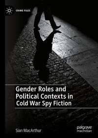 Vorderes Coverbild Gender Roles and Political Contexts in Cold War Spy Fiction