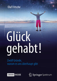 Vorderes Coverbild Glück gehabt! Zwölf Gründe, warum es uns überhaupt gibt