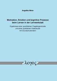 Vorderes Coverbild Motivation, Emotion und kognitive Prozesse beim Lernen in der Lernwerkstatt